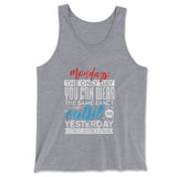 Monday, The Only Day You Can Wear The Same Exact Outfit As Yesterday Without Anyone Knowing Men/Unisex Tank in Athletic Heather color
