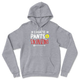 I Hate Pants & Socializing Hoodie in Athletic Heather color