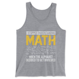 Why I Stopped Understanding Math Men/Unisex Tank