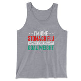 I'm One Stomach Flu Away From My Goal Weight Men/Unisex Tank in Athletic Heather color