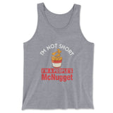 I'm Not Short, I'm A Peoples Mcnugget Men/Unisex Tank in Athletic Heather color