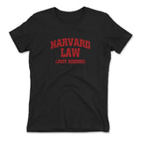 Harvard Law, Just Kidding Womens T-Shirt in Black color