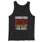 I'm Great In Bed, I Can Sleep For Days Men/Unisex Tank in Black color