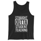 Straight Outta Student Teaching Men/Unisex Tank in Black color
