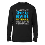 I Haven't Spoken To My Wife In Years, I Didn't Want To Interrupt Her Men/Unisex Drop Shoulder Sweatshirt in Black color