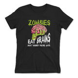 Zombies Eat Brains, Don't Worry You're Safe Womens T-Shirt in Black color