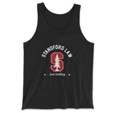 Stanford Law, Just Kidding Men/Unisex Tank in Black color
