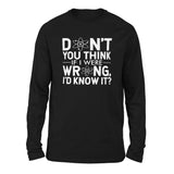 Don't You Think If I Were Wrong, I'd Know It Men/Unisex Drop Shoulder Sweatshirt in Black color