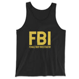 FBI - Female Body Investigator Men/Unisex Tank in Black color
