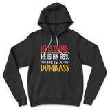 He Is A Dumbass Hoodie in Black color