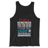 Monday, The Only Day You Can Wear The Same Exact Outfit As Yesterday Without Anyone Knowing Men/Unisex Tank in Black color