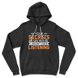 Your Secrets Are Safe With Me Hoodie in Black color