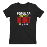 Popular On The Internet Womens T-Shirt in Black color