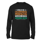 I Could Be A Morning Person If Morning Happened Around Noon Men/Unisex Drop Shoulder Sweatshirt in Black color