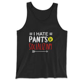 I Hate Pants & Socializing Men/Unisex Tank in Black color