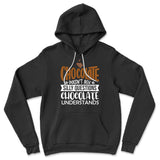 Chocolate Doesn't Ask Silly Questions, Chocolate Undestands Hoodie in Black color
