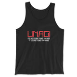 Unagi, Its Not Something You Are, It's Something You Have Men/Unisex Tank in Black color