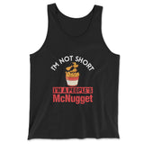 I'm Not Short, I'm A Peoples Mcnugget Men/Unisex Tank in Black color