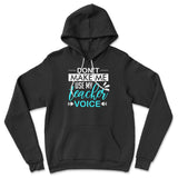 Don't Make Me Use My Teacher Voice Hoodie in Black color