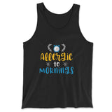Allergic To Mornings Men/Unisex Tank in Black color