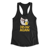 Drunk Again Womens Racerback Tank in Black color