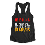 He Is A Dumbass Womens Racerback Tank in Black color