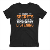 Your Secrets Are Safe With Me Womens T-Shirt in Black color