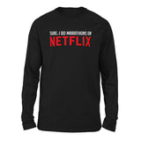 Sure, I Do Marathons On Netflix Men/Unisex Drop Shoulder Sweatshirt in Black color