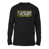 If I'm Not Back In 5 Minutes, Just Wait Longer Men/Unisex Drop Shoulder Sweatshirt in Black color