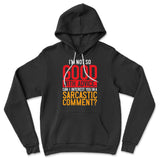 I'm Not So Good With Advice, Can I Interest You In A Sarcastic Comment Hoodie in Black color