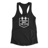 I Wanna Quit The Gym Womens Racerback Tank in Black color