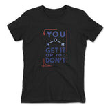 You Get It Or You Dont Womens T-Shirt in Black color
