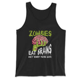 Zombies Eat Brains, Don't Worry You're Safe Men/Unisex Tank in Black color