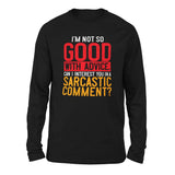 I'm Not So Good With Advice, Can I Interest You In A Sarcastic Comment Men/Unisex Drop Shoulder Sweatshirt in Black color