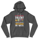 My Greatest Talent Is Watching 5 Years Of Tv In 1 Week Hoodie in Dark Grey Heather color