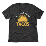 You Had Me At Tacos Men/Unisex T-Shirt in Dark Grey Heather color