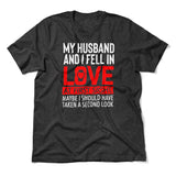 My Husband And I Fell In Love At First Sight Men/Unisex T-Shirt