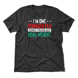 I'm One Stomach Flu Away From My Goal Weight Men/Unisex T-Shirt in Dark Grey Heather color
