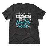 Don't Make Me Use My Teacher Voice Men/Unisex T-Shirt in Dark Grey Heather color