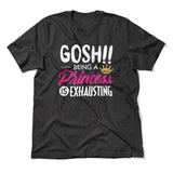 Gosh!! Being A Pricess Is Exhausting Men/Unisex T-Shirt in Dark Grey Heather color