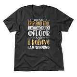 I Did Not Trip And Fall, I Attacked The Floor Men/Unisex T-Shirt in Dark Grey Heather color