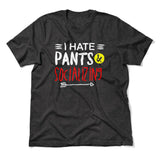 I Hate Pants & Socializing Men/Unisex T-Shirt in Dark Grey Heather color
