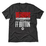 Weekdays Should Come With A Ff Button Men/Unisex T-Shirt