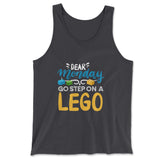 Dear Monday, Go Step On A Lego Men/Unisex Tank in Dark Grey color