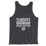 Sundays Should Have A Pause Button Men/Unisex Tank in Dark Grey color