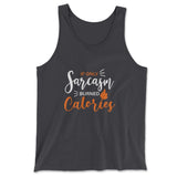 If Only Sarcasm Burned Calories Men/Unisex Tank in Dark Grey color