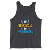 Allergic To Mornings Men/Unisex Tank in Dark Grey color