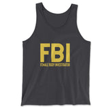 FBI - Female Body Investigator Men/Unisex Tank in Dark Grey color