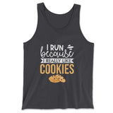 I Run Because I Really Like Cookies Men/Unisex Tank in Dark Grey color