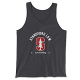 Stanford Law, Just Kidding Men/Unisex Tank in Dark Grey color